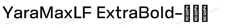 YaraMaxLF ExtraBold字体转换